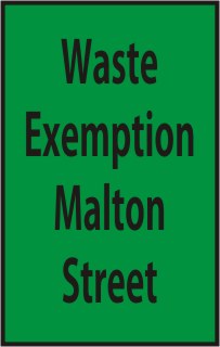 Waste Exemption Malton Street